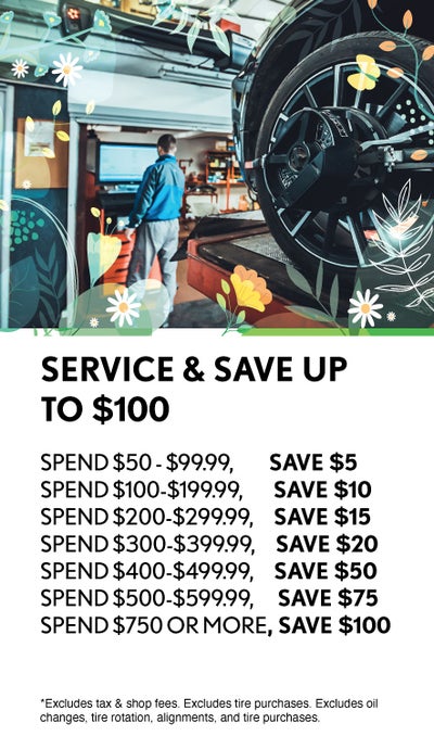 SERVICE & SAVE UP TO $100
